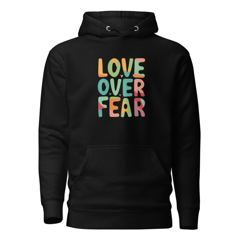 Love Over Fear Hoodie. Unisex