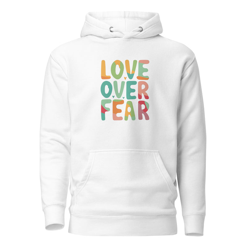 Love Over Fear Hoodie. Unisex
