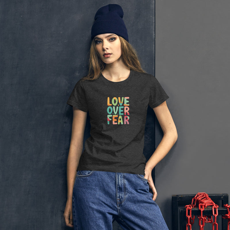 Love Over Fear Fashion Fit Tee. Ladies